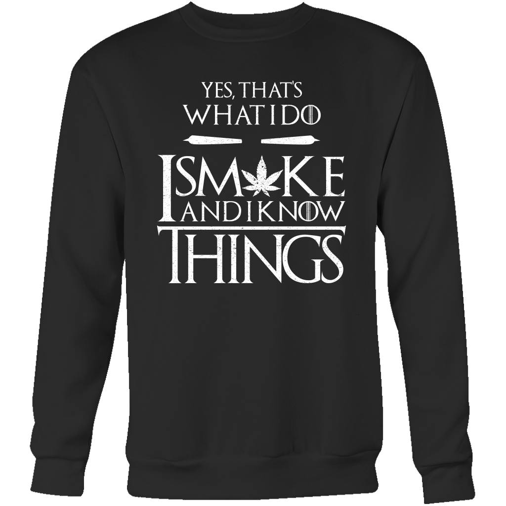 I Smoke and I know Things - American Weedster