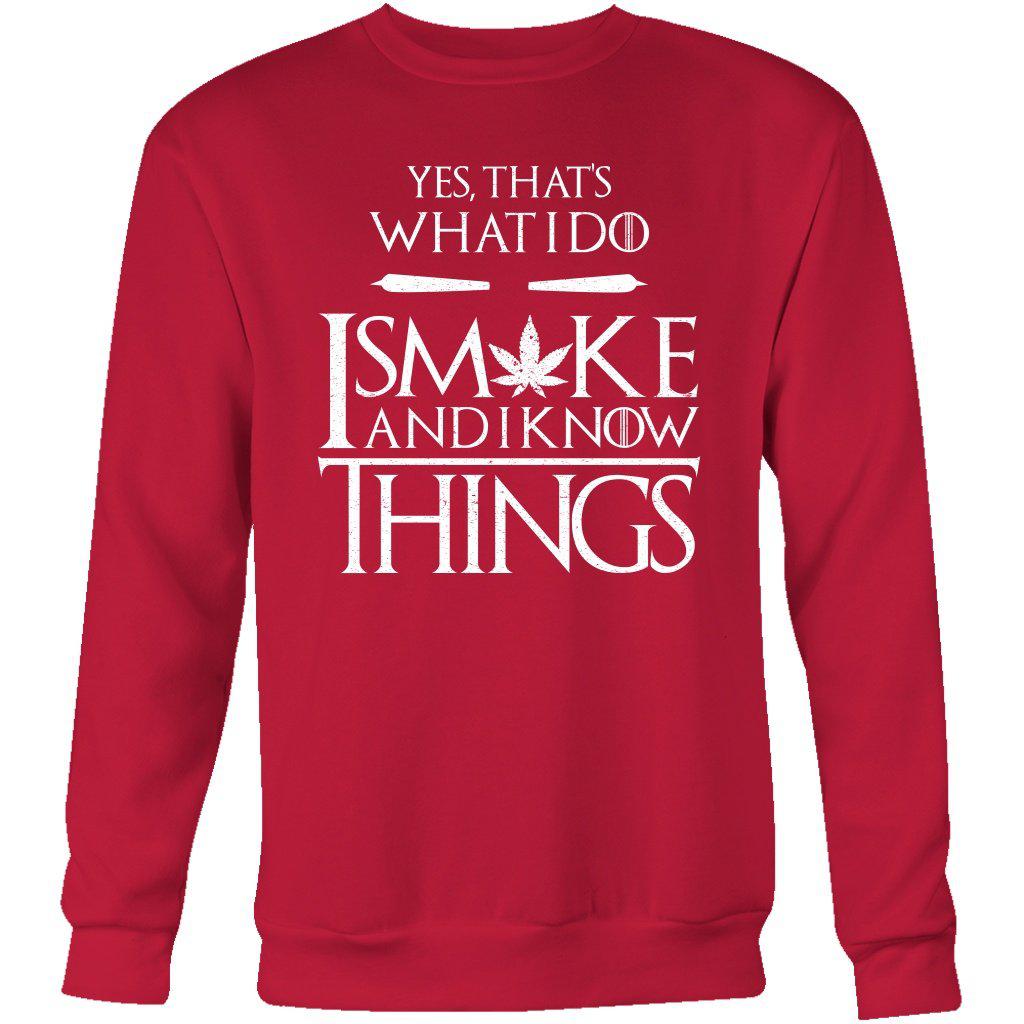 I Smoke and I know Things - American Weedster