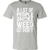 A Lot  Of People Smoke Weed - American Weedster