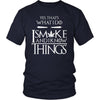 I Smoke and I know Things - American Weedster