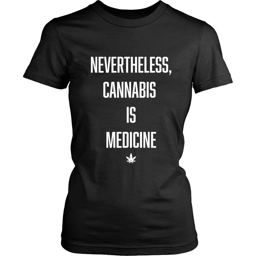 NeverTheLess, Cannabis Is Medicine - American Weedster