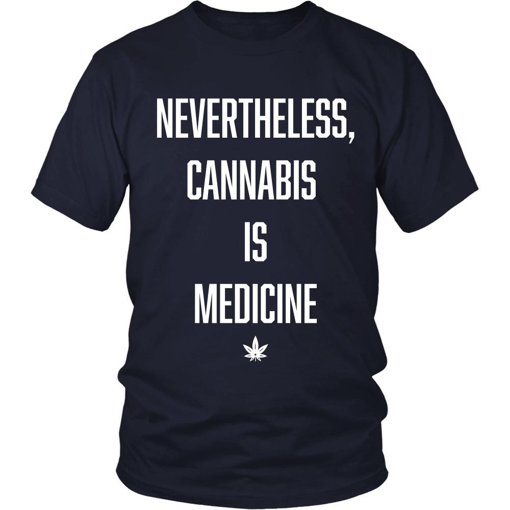 NeverTheLess, Cannabis Is Medicine - American Weedster