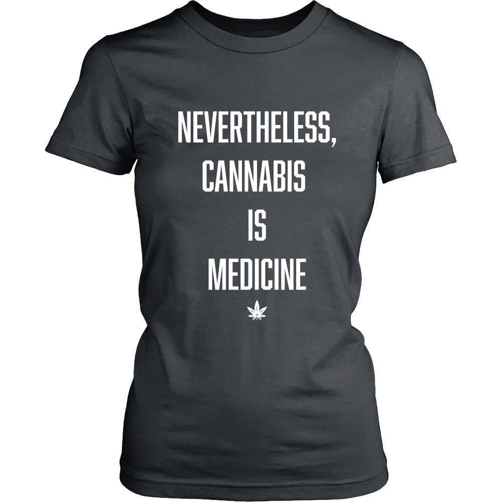 NeverTheLess, Cannabis Is Medicine - American Weedster